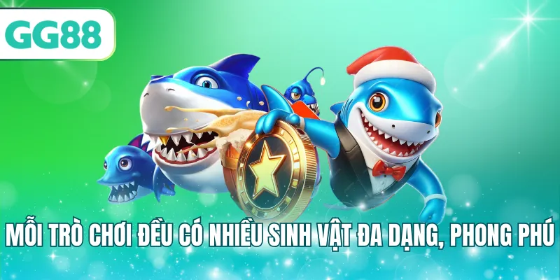 Mỗi trò chơi đều có nhiều sinh vật đa dạng, phong phú